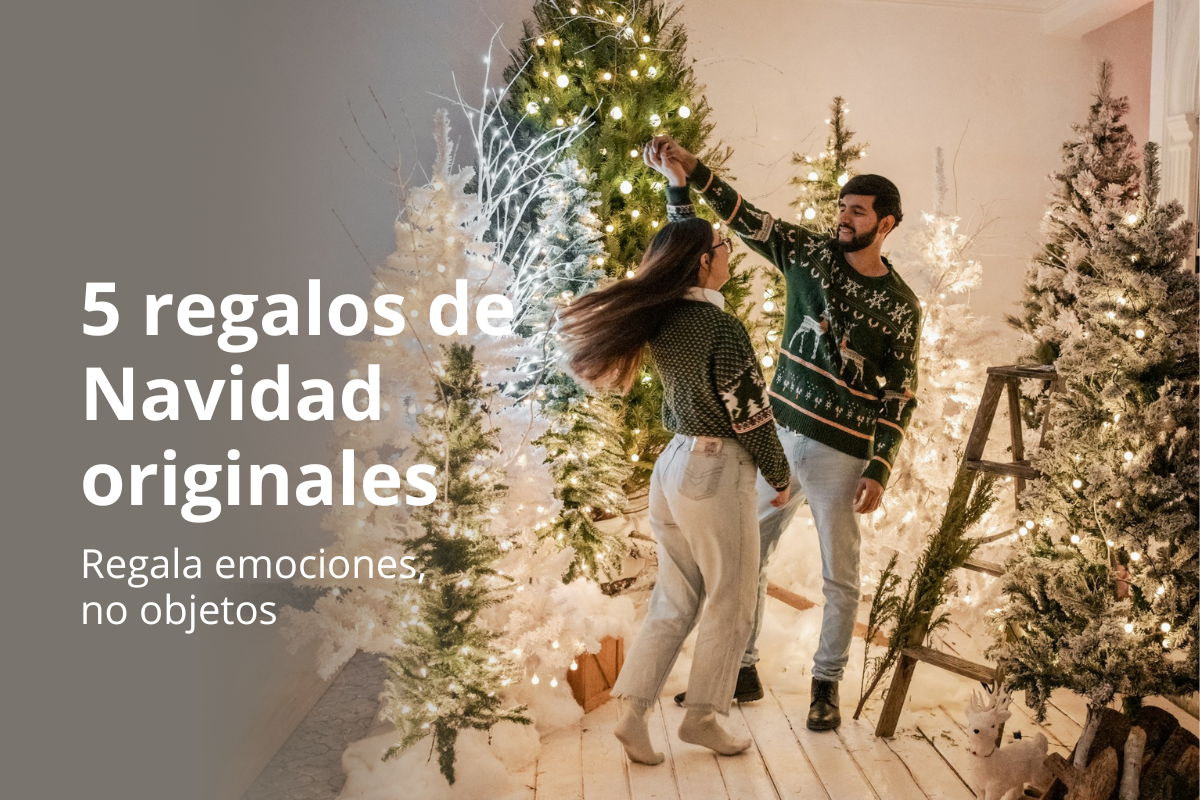 5 regalos de Navidad originales: regala emociones, no objetos